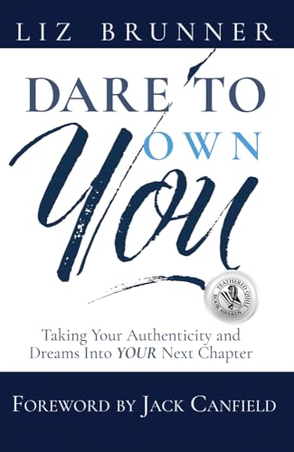Dare to Own You: Taking Your Authenticity and Dreams into Your Next Chapter von Empower Press