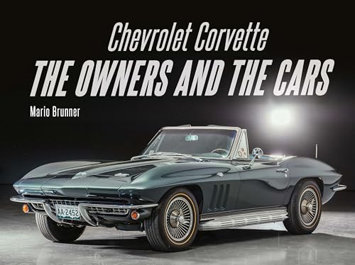 Chevrolet Corvette: The Owners and the Cars von Schiffer Publishing Ltd