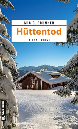 Hüttentod: Allgäu-Krimi (Kommissare Jessica Grothe und Florian Forster)