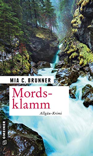Mordsklamm: Allgäu-Krimi (Kommissare Jessica Grothe und Florian Forster) (Kriminalromane im GMEINER-Verlag)