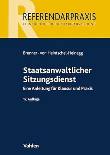 Staatsanwaltlicher Sitzungsdienst: Eine Anleitung für Klausur und Praxis (Referendarpraxis)