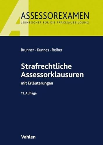 Strafrechtliche Assessorklausuren: mit Erläuterungen (Assessorexamen)