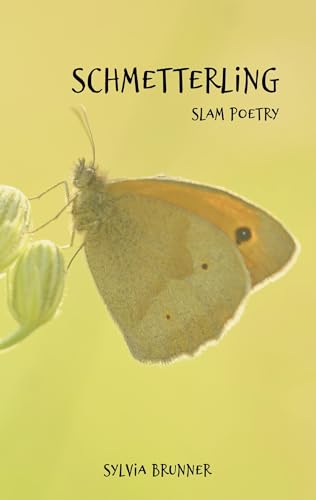 Schmetterling: Slam Poetry Schmetterling: Slam Poetry von BoD – Books on Demand