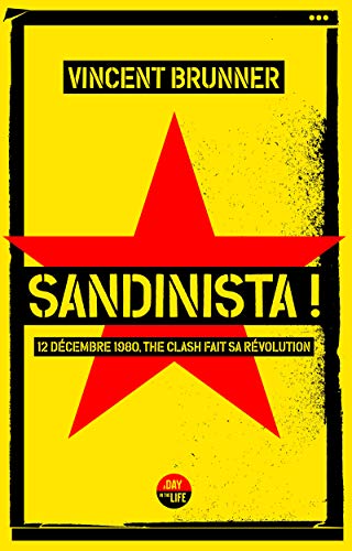 Sandinista !: 12 décembre 1980, The Clash fait sa révolution von CASTOR ASTRAL