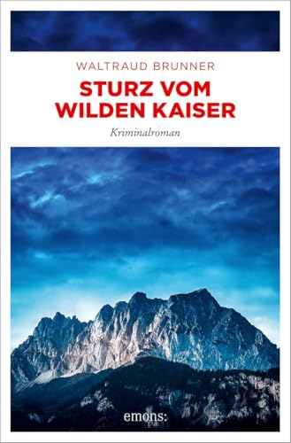 Sturz vom Wilden Kaiser: Kriminalroman von Emons Verlag