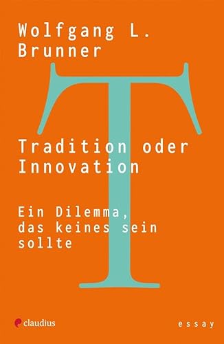 Tradition oder Innovation: Ein Dilemma, das keines sein sollte von Claudius