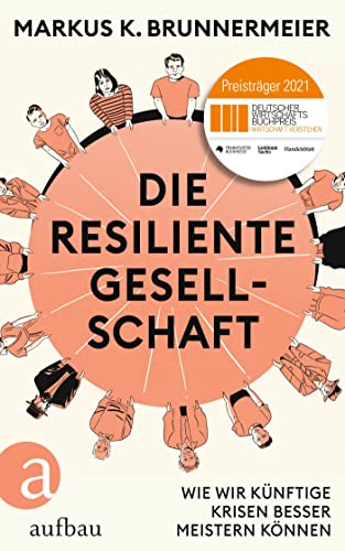 Die resiliente Gesellschaft: Wie wir künftige Krisen besser meistern können - Gewinner des Deutschen Wirtschaftsbuchpreises 2021.