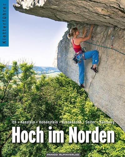 Kletterführer Hoch im Norden: Ith - Kanstein - Hohenstein - Brunkensen - Selter - Kahlberg