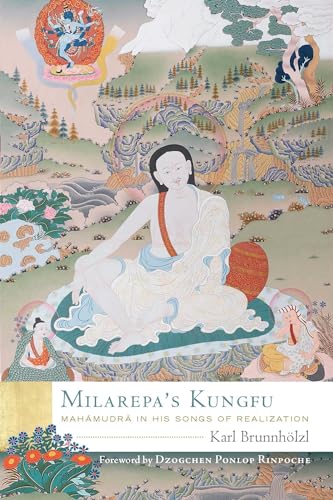Milarepa's Kungfu: Mahamudra in His Songs of Realization von Wisdom Publications,U.S.