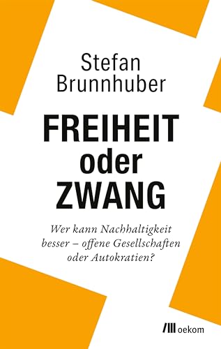 Freiheit oder Zwang: Wer kann Nachhaltigkeit besser – Offene Gesellschaften oder Autokratien? Vergleich von nachhaltiger Entwicklung in Strategien unterschiedlicher Klimapolitik