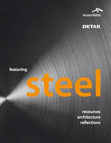 Featuring Steel: Resources, architecture, reflections (DETAIL development)