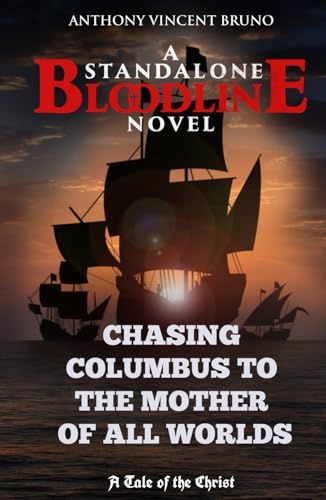 Chasing Columbus to the Mother of All Worlds: A Standalone Bloodline Novel von Independently published