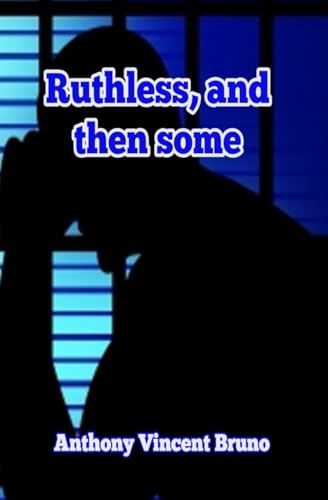 Ruthless, and then some von Independently published