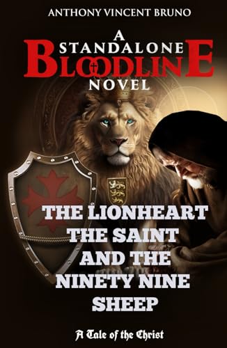The Lionheart, the Saint and the Ninety Nine Sheep: A Standalone Bloodline Novel von Independently published