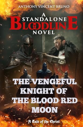 The Vengeful Knight of the Blood Red Moon: A Standalone Bloodline Novel von Independently published