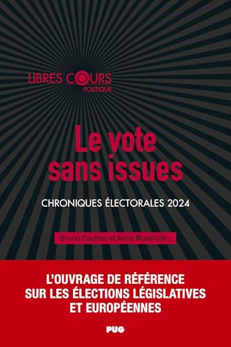 Le vote sans issues: Chroniques électorales 2024 von PU GRENOBLE