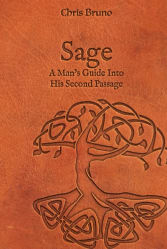 Sage: A Man's Guide Into His Second Passage von Independently published