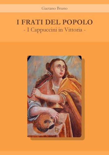 I frati del popolo. I Cappuccini in Vittoria von EBS Print
