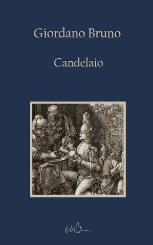 Candelaio: Edizione Integrale