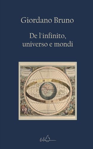 De l'infinito, universo e mondi: Edizione Integrale von Independently published