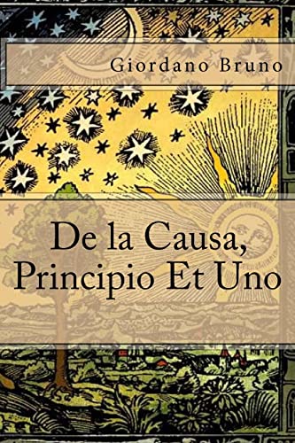 De la Causa, Principio Et Uno De la Causa, Principio Et Uno von CREATESPACE