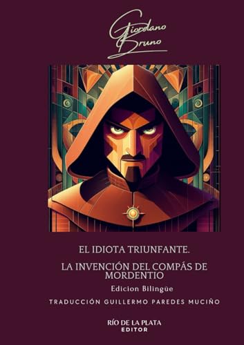 EL IDIOTA TRIUNFANTE. LA INVENCIÓN DEL COMPÁS DE MORDENTIO.: DIALOGI IDIOTA TRIUNFANS EDICIÓN BILINGÜE. EL IDIOTA TRIUNFANTE. LA INVENCIÓN DEL COMPÁS DE MORDENTIO.: DIALOGI IDIOTA TRIUNFANS EDICIÓN BILINGÜE. von Independently published