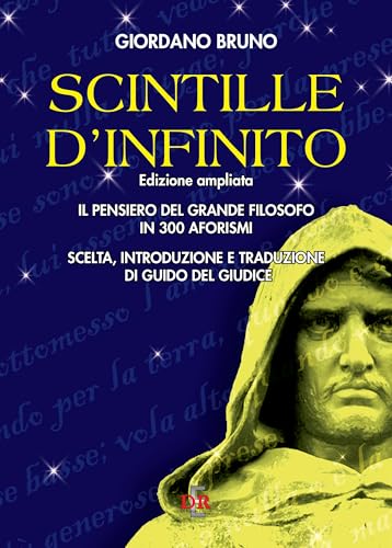 Scintille d'infinito. Il pensiero del grande filosofo in 300 aforismi von Di Renzo Editore