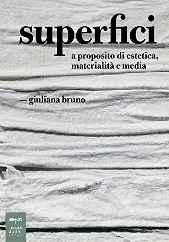Superfici. A proposito di estetica, materialità e media (Parole e immagini) von Johan & Levi