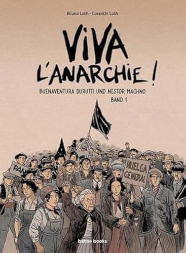 Viva l´Anarchie: Buenaventura Durutti und Nestor Machno. Band 1