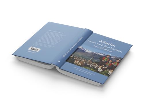 Allerlei Leute und Geschichten aus Südtirol: Heiters und auch Nachdenkliches aus alter und neuerer Zeit Allerlei Leute und Geschichten aus Südtirol: Heiters und auch Nachdenkliches aus alter und neuerer Zeit von Effekt GmbH