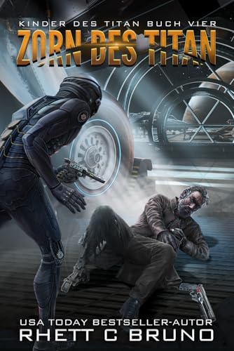 Zorn des Titan: Ein Science-Fiction-Roman (Kinder des Titan, Band 4)