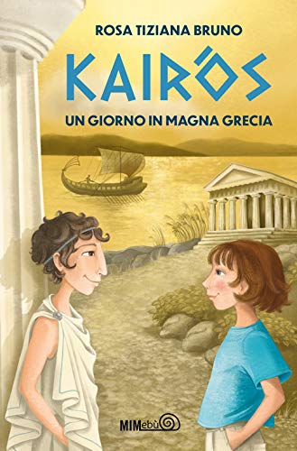 Kairòs. Un giorno in Magna Grecia von Mimebù