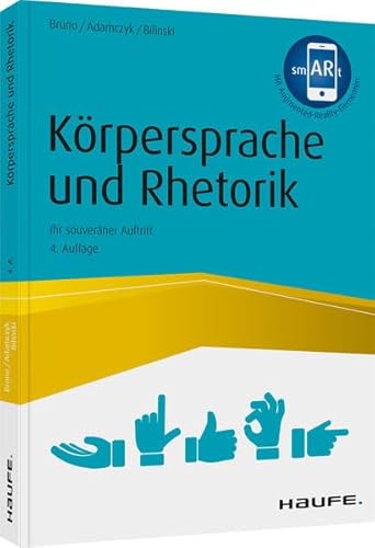 Körpersprache und Rhetorik: Ihr souveräner Auftritt (Haufe Fachbuch) von Haufe Lexware GmbH