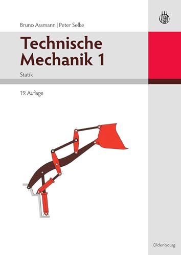 Technische Mechanik 1 (German Edition): Band 1: Statik von De Gruyter Oldenbourg