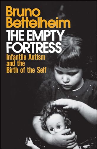 Empty Fortress: Infantile Autism and the Birth of the Self von Free Press