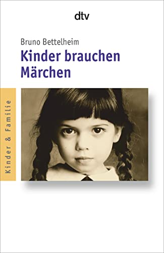 Kinder brauchen Märchen von dtv Verlagsgesellschaft