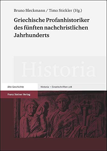 Griechische Profanhistoriker des fünften nachchristlichen Jahrhunderts (Historia-Einzelschriften) von Franz Steiner Verlag Wiesbaden GmbH