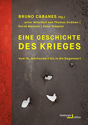 Eine Geschichte des Krieges: Vom 19. Jahrhundert bis in die Gegenwart von Hamburger Edition