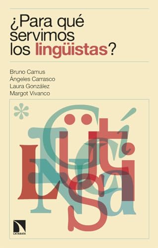 ¿Para qué servimos los lingüistas? (Mayor, Band 980) von Los Libros de la Catarata