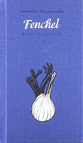 Fenchel: mandelbaums kleine gourmandise Nr. 26 von Mandelbaum Verlag