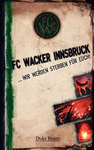 FC Wacker Innsbruck: ... wir werden sterben für euch!