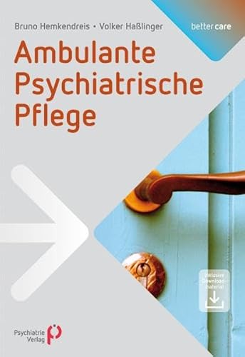 Ambulante Psychiatrische Pflege: Inklusive Downloadmaterlal (better care) von Psychiatrie-Verlag GmbH