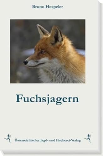 Fuchsjagern von Österreichischer Jagd- Und Fischerei-Verlag
