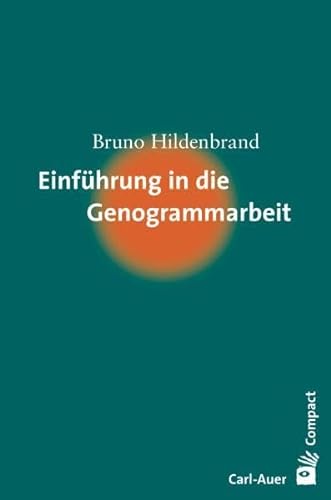 Einführung in die Genogrammarbeit (Carl-Auer Compact) von Auer-System-Verlag, Carl