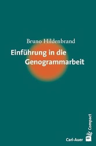 Einführung in die Genogrammarbeit (Carl-Auer Compact) von Auer-System-Verlag, Carl