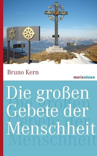 Die großen Gebete der Menschheit (marixwissen)