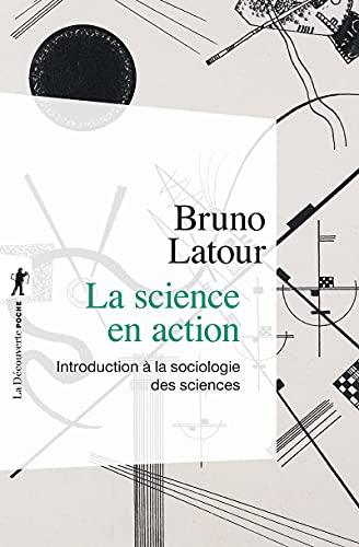 La science en action : Introduction à la sociologie des siences