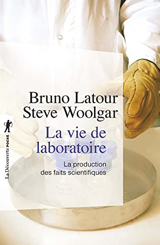 La vie de laboratoire : La production des faits scientifiques von LA DECOUVERTE