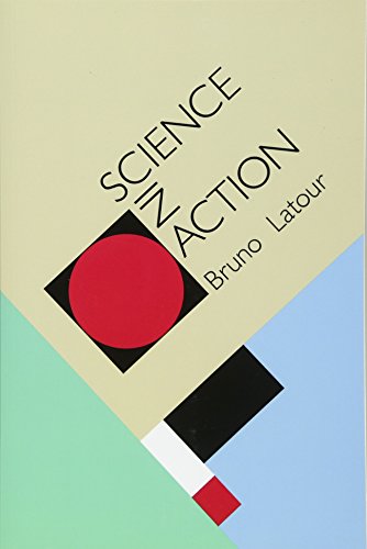 Science in Action: How to Follow Scientists and Engineers through Society von Harvard University Press