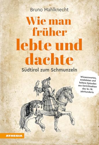 Wie man früher lebte und dachte: Südtirol zum Schmunzeln